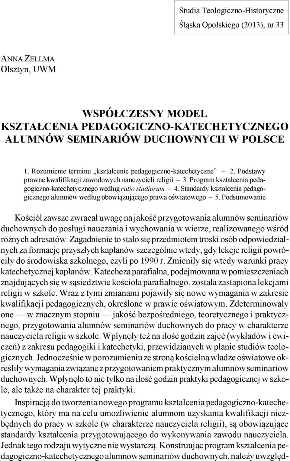 Standardy kształcenia pedagogicznego alumnów według obowiązującego prawa oświatowego 5.