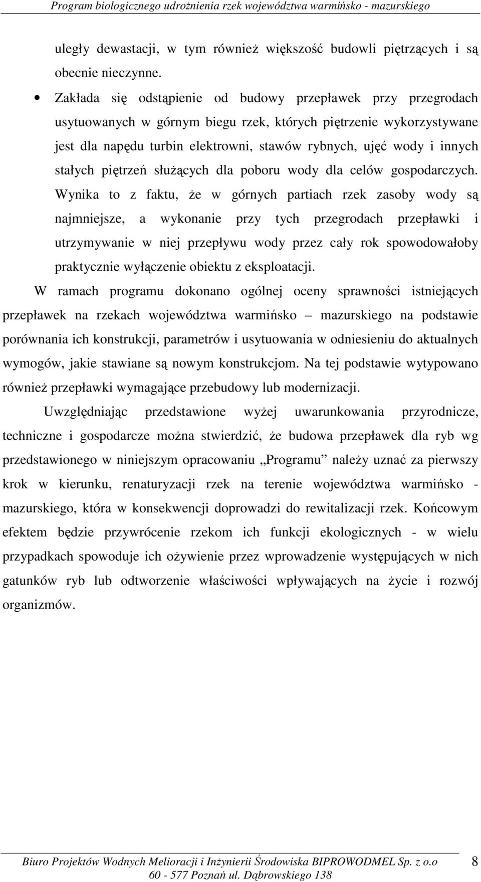 stałych piętrzeń służących dla poboru wody dla celów gospodarczych.