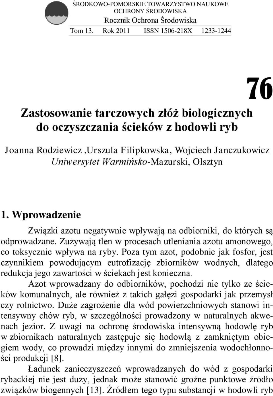 Warmińsko-Mazurski, Olsztyn 1. Wprowadzenie Związki azotu negatywnie wpływają na odbiorniki, do których są odprowadzane.