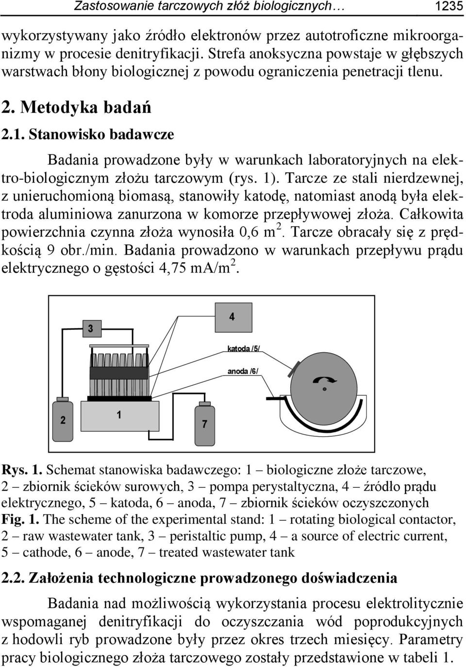 Stanowisko badawcze Badania prowadzone były w warunkach laboratoryjnych na elektro-biologicznym złożu tarczowym (rys. 1).