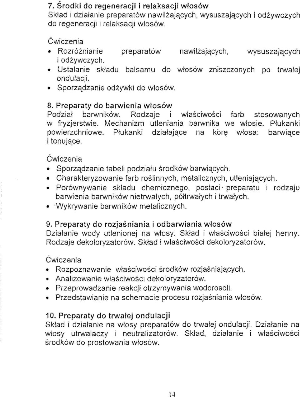 Preparaty do barwienia wtosow Podziat barwnikow. Rodzaje i wtasciwosci farb stosowanych w fryzjerstwie. Mechanizm utleniania barwnika we wlosie. Plukanki powierzchniowe.