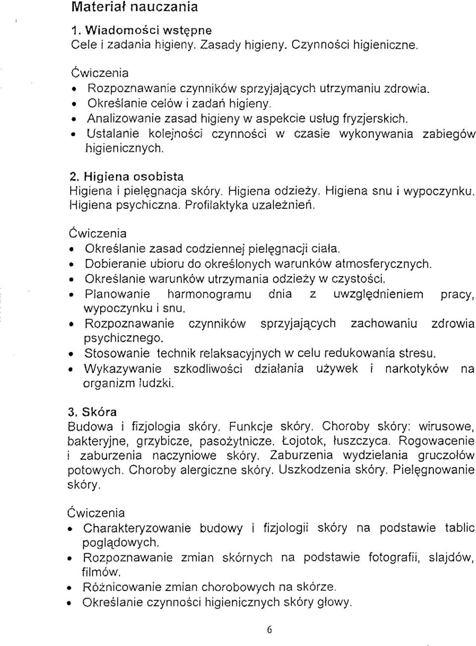 Higiena snu i wypoczynku. Higiena psychiczna. Profilaktyka uzaleinieh. Okreslanie zasad codziennej pielggnacji ciala. Dobieranie ubioru do okreslonych warunkow atmosferycznych.