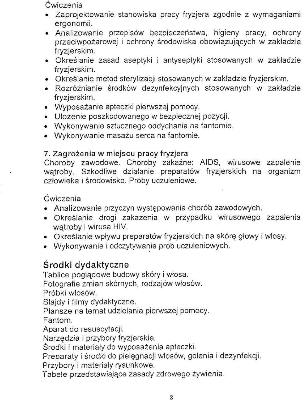 OkreSlanie zasad aseptyki i antyseptyki stosowanych w zakladzie fryzjerskim. Okreslanie metod sterylizacji stosowanych w zakladzie fryzjerskim.