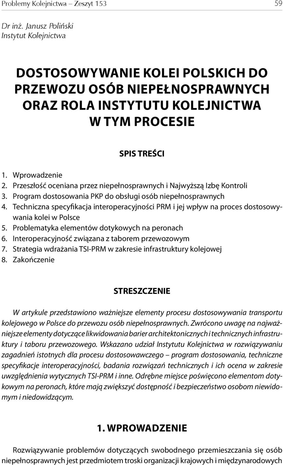 Przeszłość oceniana przez niepełnosprawnych i Najwyższą Izbę Kontroli 3. Program dostosowania PKP do obsługi osób niepełnosprawnych 4.