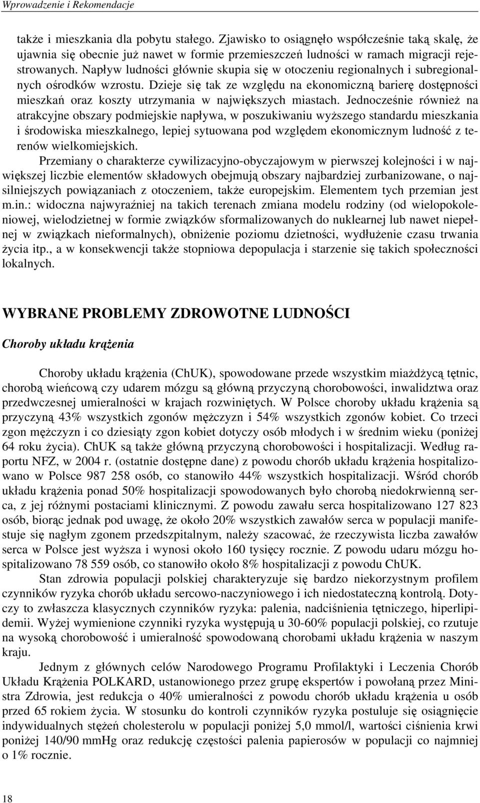 Napływ ludności głównie skupia się w otoczeniu regionalnych i subregionalnych ośrodków wzrostu.