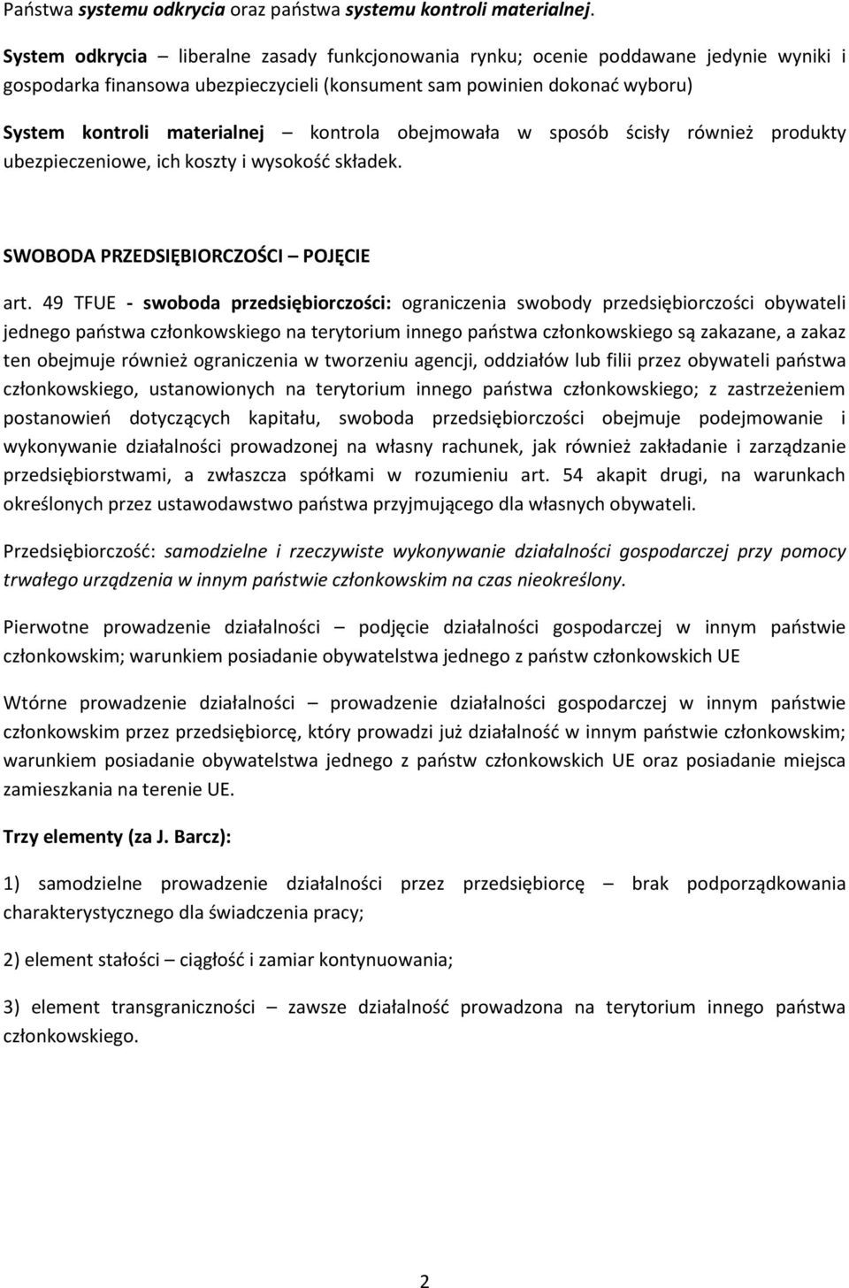 kontrola obejmowała w sposób ścisły również produkty ubezpieczeniowe, ich koszty i wysokość składek. SWOBODA PRZEDSIĘBIORCZOŚCI POJĘCIE art.