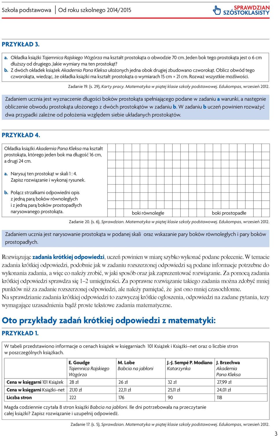 Oblicz obwód tego czworokąta, wiedząc, że okładka książki ma kształt prostokąta o wymiarach 15 cm 21 cm. Rozważ wszystkie możliwości. Zadanie 19. (s. 29), Karty pracy.