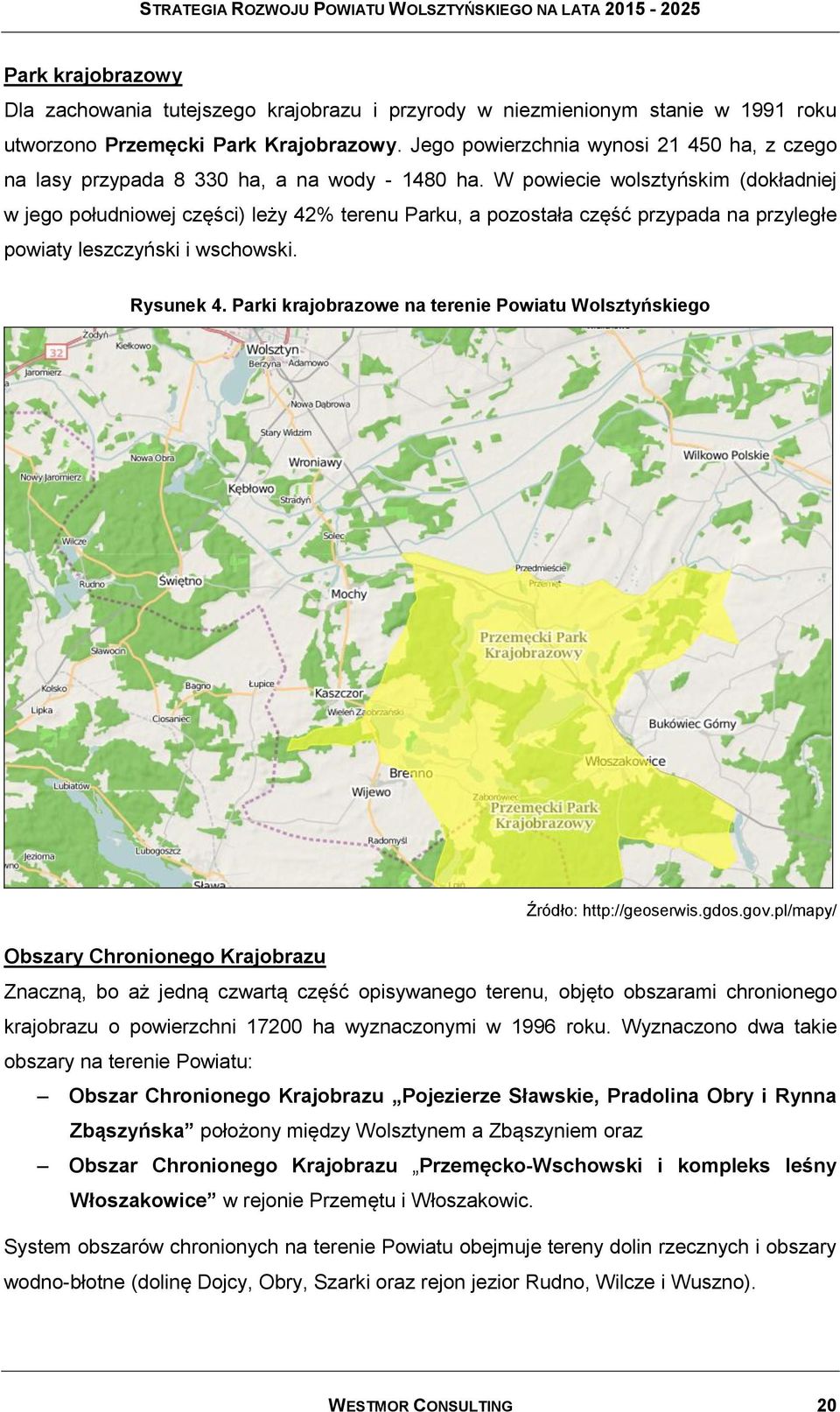 W powiecie wolsztyńskim (dokładniej w jego południowej części) leży 42% terenu Parku, a pozostała część przypada na przyległe powiaty leszczyński i wschowski. Rysunek 4.