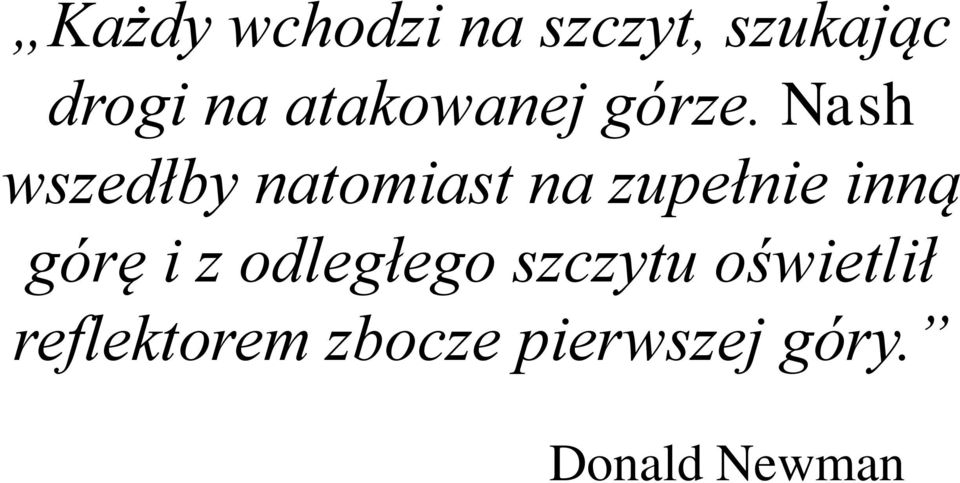 Nash wszedłby natomiast na zupełnie inną górę