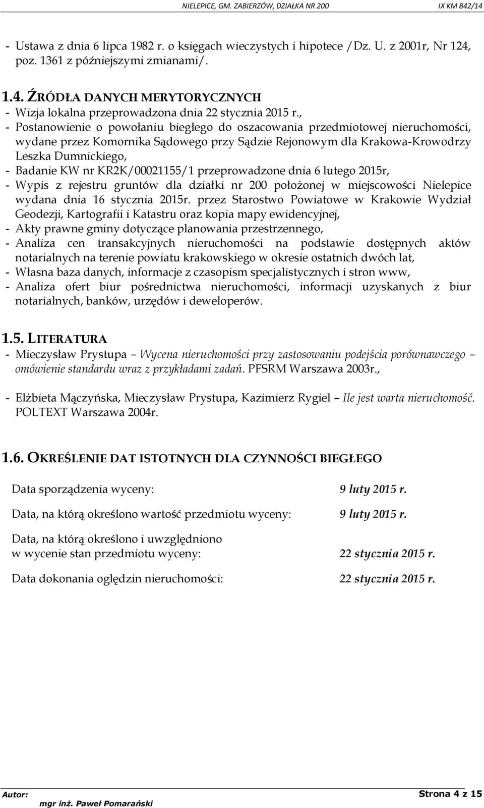 KR2K/00021155/1 przeprowadzone dnia 6 lutego 2015r, - Wypis z rejestru gruntów dla działki nr 200 położonej w miejscowości Nielepice wydana dnia 16 stycznia 2015r.