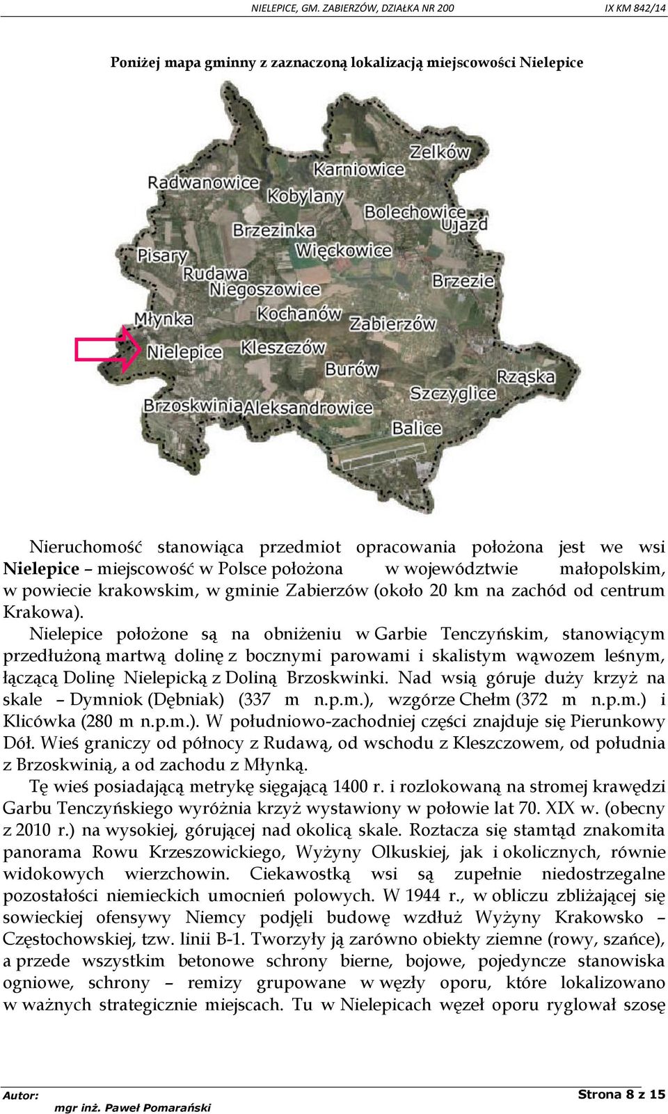 Nielepice położone są na obniżeniu w Garbie Tenczyńskim, stanowiącym przedłużoną martwą dolinę z bocznymi parowami i skalistym wąwozem leśnym, łączącą Dolinę Nielepicką z Doliną Brzoskwinki.