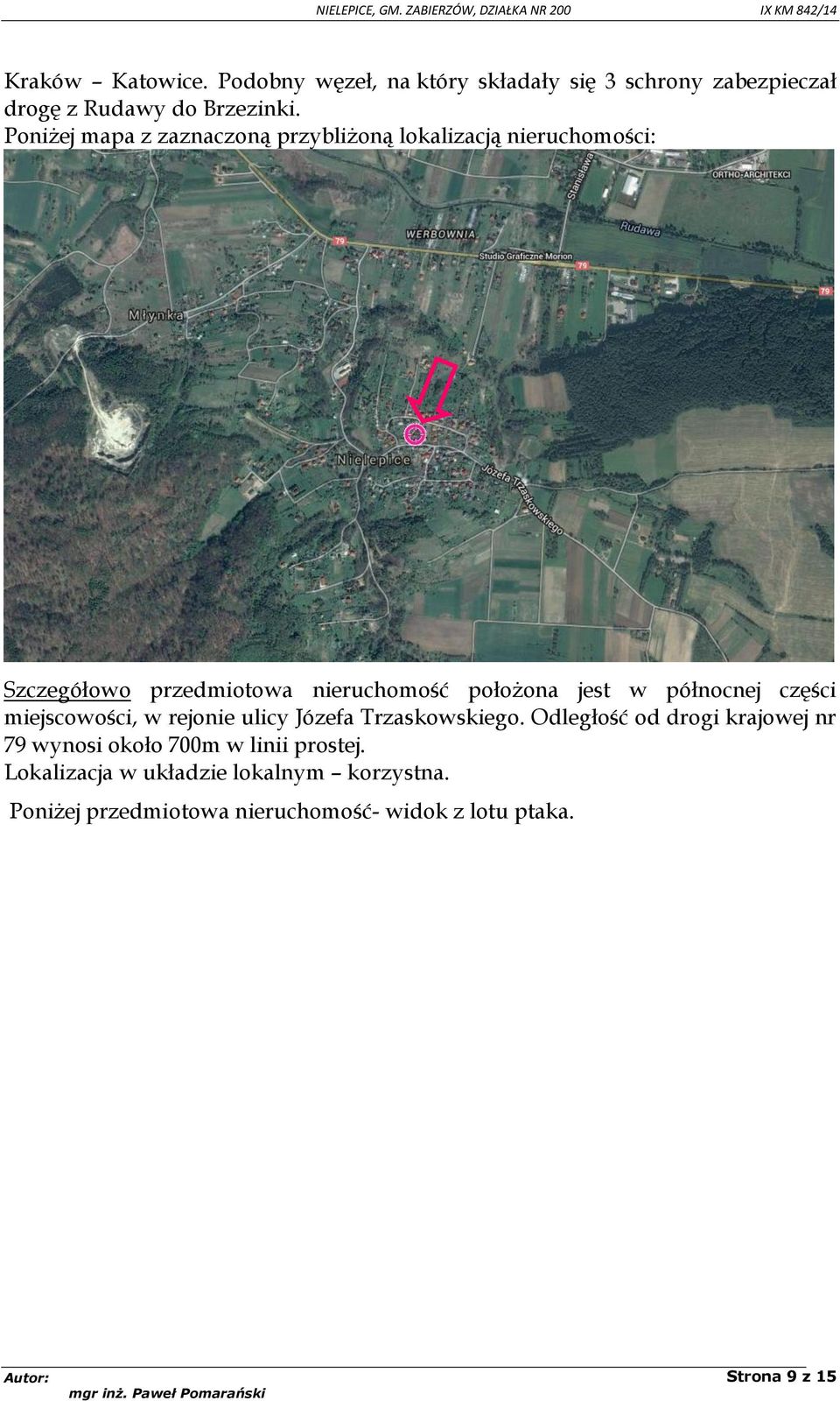 północnej części miejscowości, w rejonie ulicy Józefa Trzaskowskiego.