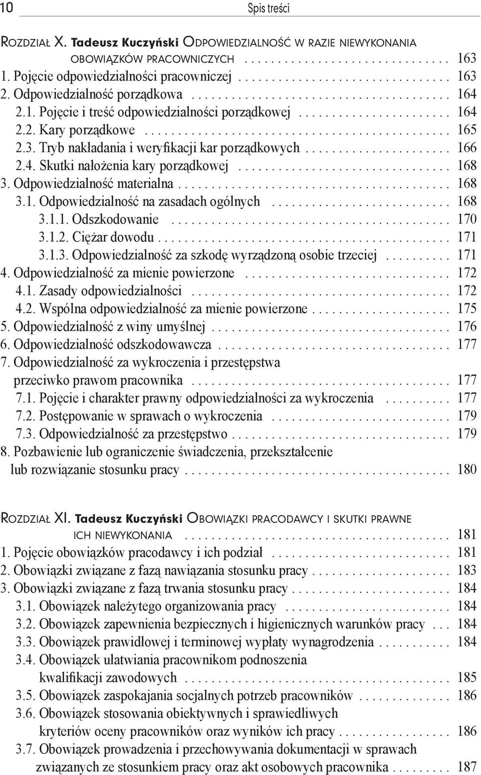 3. Tryb nakładania i weryfikacji kar porządkowych...................... 166 2.4. Skutki nałożenia kary porządkowej................................ 168 3. Odpowiedzialność materialna......................................... 168 3.1. Odpowiedzialność na zasadach ogólnych.