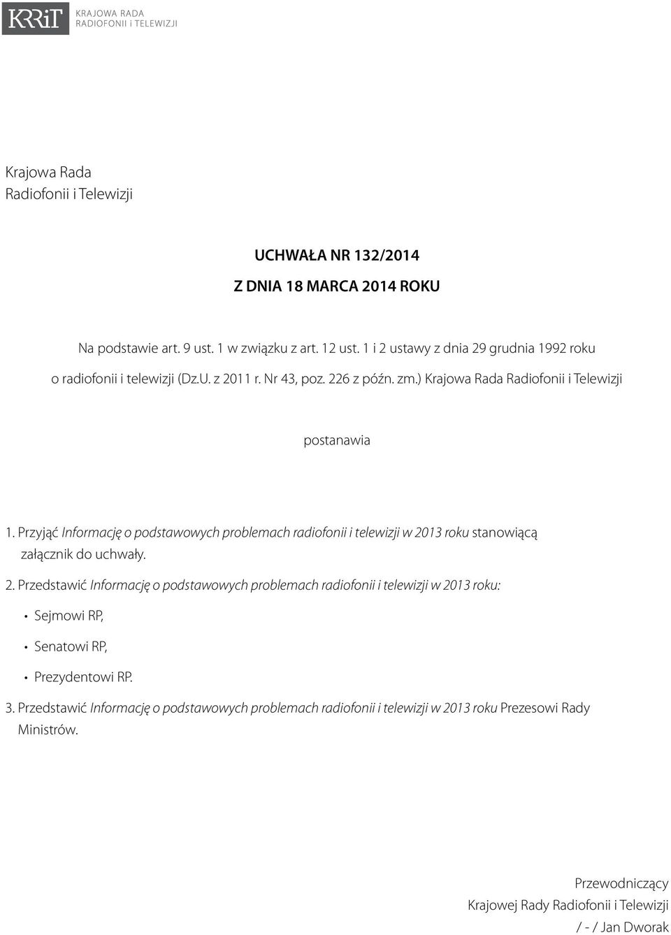 Przyjąć Informację o podstawowych problemach radiofonii i telewizji w 20