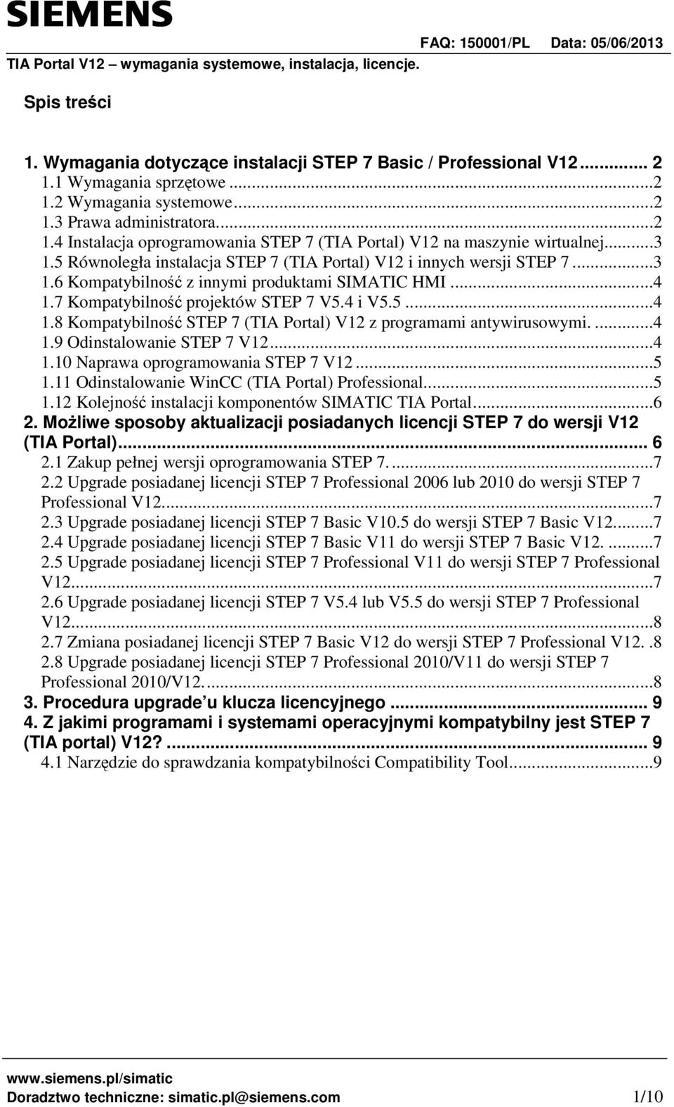 7 Kompatybilno projektów STEP 7 V5.4 i V5.5...4 1.8 Kompatybilno STEP 7 (TIA Portal) V12 z programami antywirusowymi....4 1.9 Odinstalowanie STEP 7 V12...4 1.10 Naprawa oprogramowania STEP 7 V12...5 1.