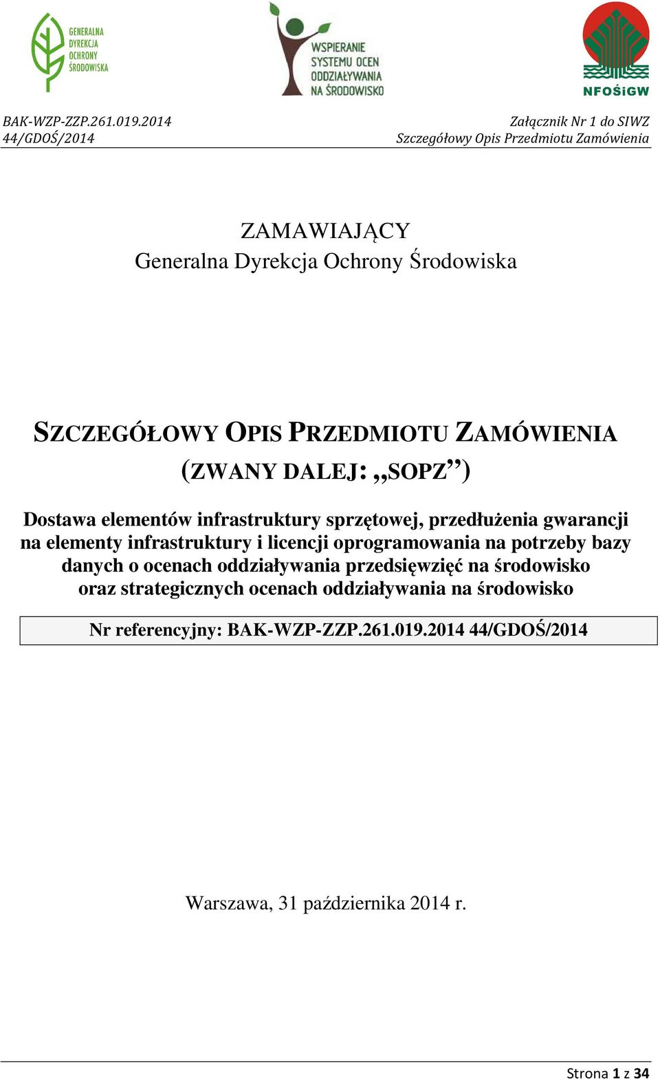 oprogramowania na potrzeby bazy danych o ocenach oddziaływania przedsięwzięć na środowisko oraz strategicznych