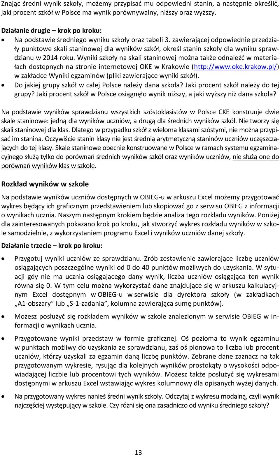 zawierającej odpowiednie przedziały punktowe skali staninowej dla wyników szkół, określ stanin szkoły dla wyniku sprawdzianu w 2014 roku.