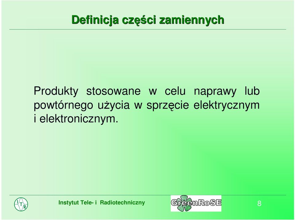 naprawy lub powtórnego użycia w