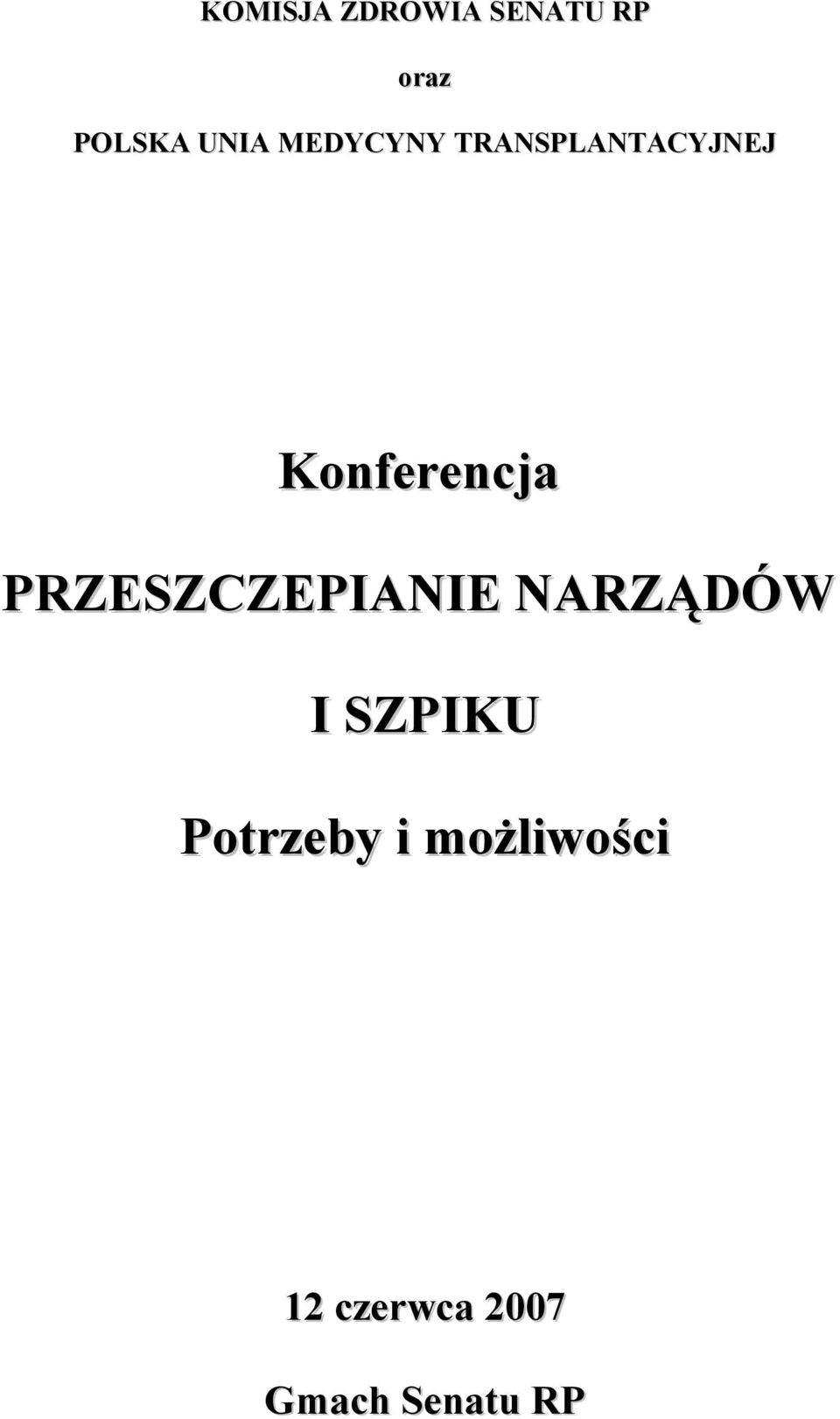 PRZESZCZEPIANIE NARZĄDÓW I SZPIKU Potrzeby