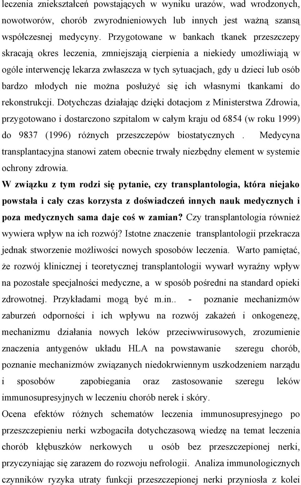 młodych nie można posłużyć się ich własnymi tkankami do rekonstrukcji.