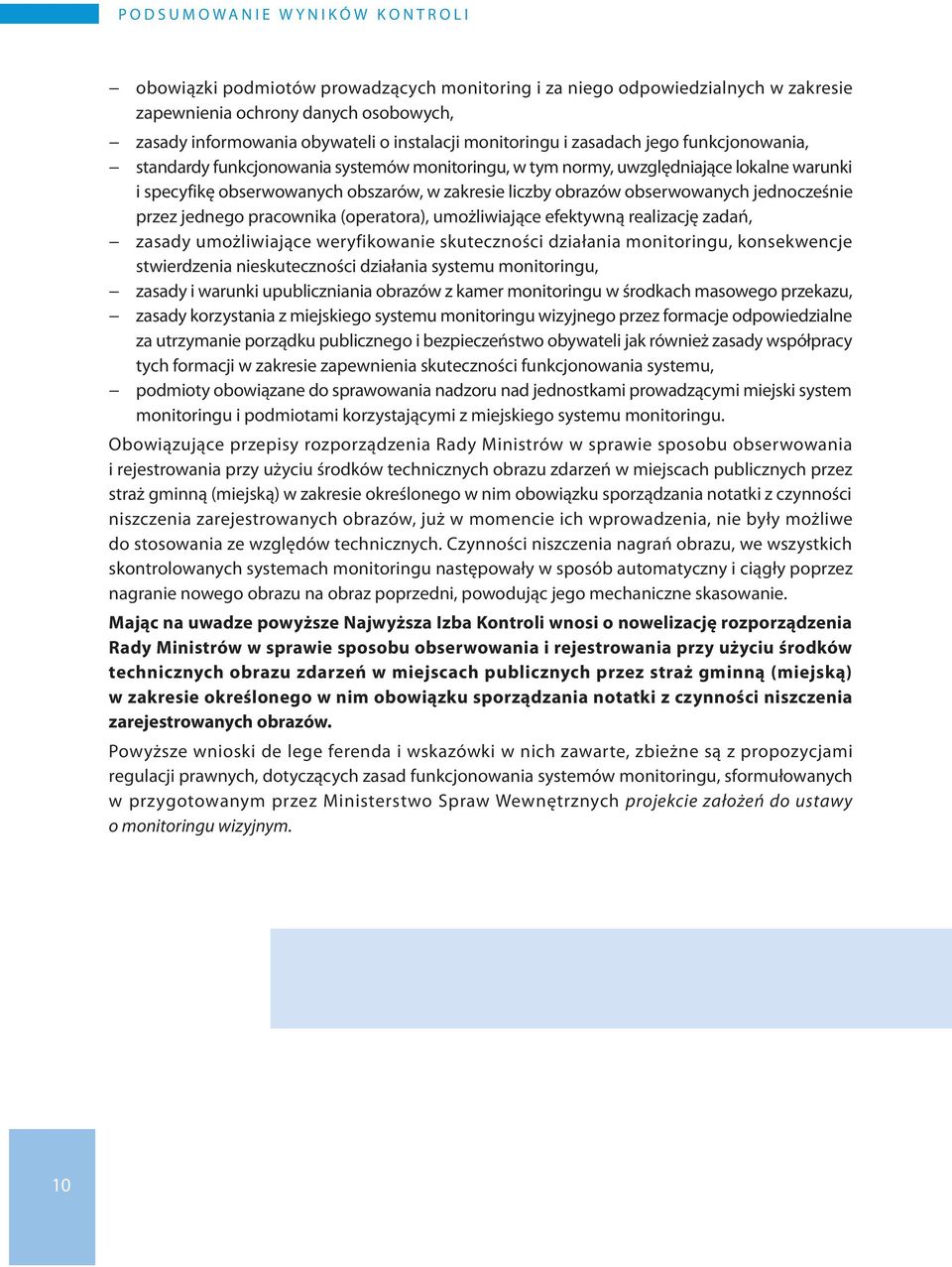 zakresie liczby obrazów obserwowanych jednocześnie przez jednego pracownika (operatora), umożliwiające efektywną realizację zadań, zasady umożliwiające weryfikowanie skuteczności działania