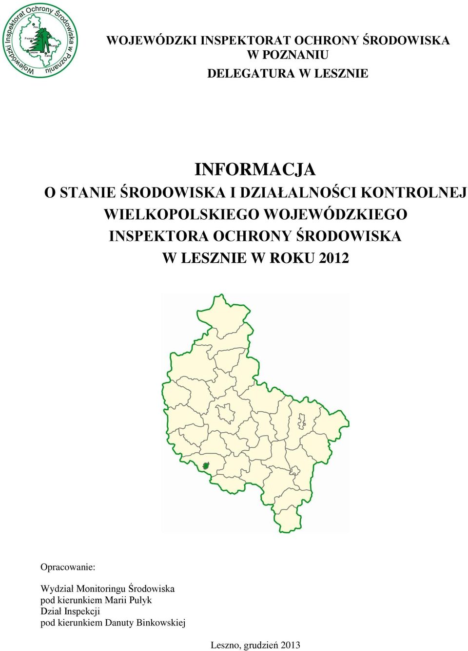 OCHRONY ŚRODOWISKA W LESZNIE W ROKU 2012 Opracowanie: Wydział Monitoringu Środowiska pod