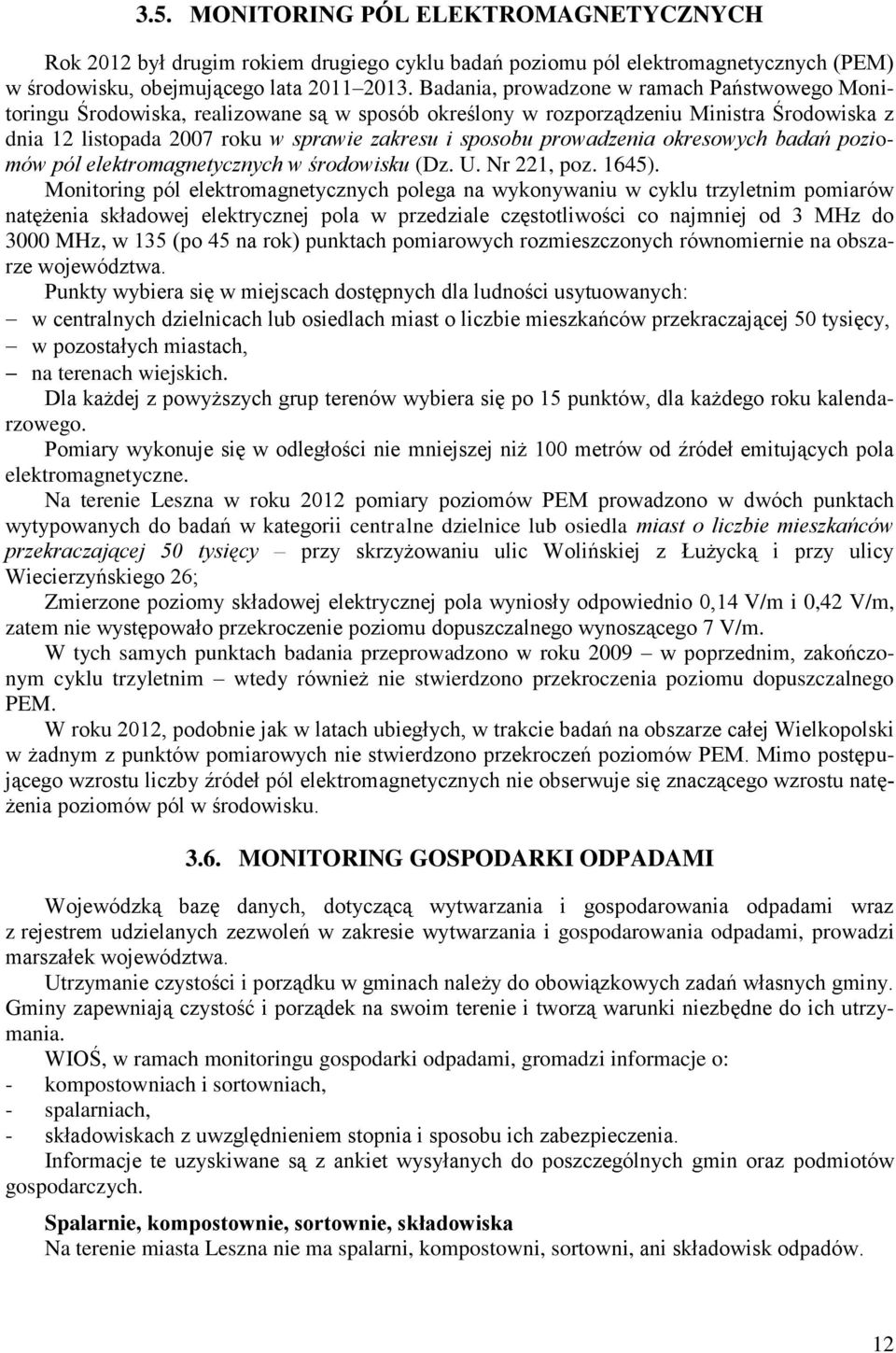 prowadzenia okresowych badań poziomów pól elektromagnetycznych w środowisku (Dz. U. Nr 221, poz. 1645).