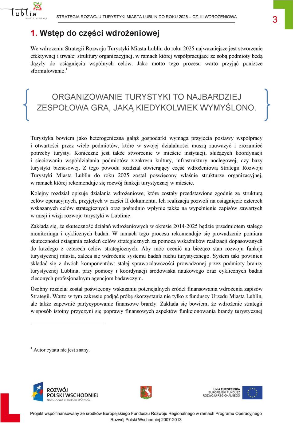 1 ORGANIZOWANIE TURYSTYKI TO NAJBARDZIEJ ZESPOŁOWA GRA, JAKĄ KIEDYKOLWIEK WYMYŚLONO.