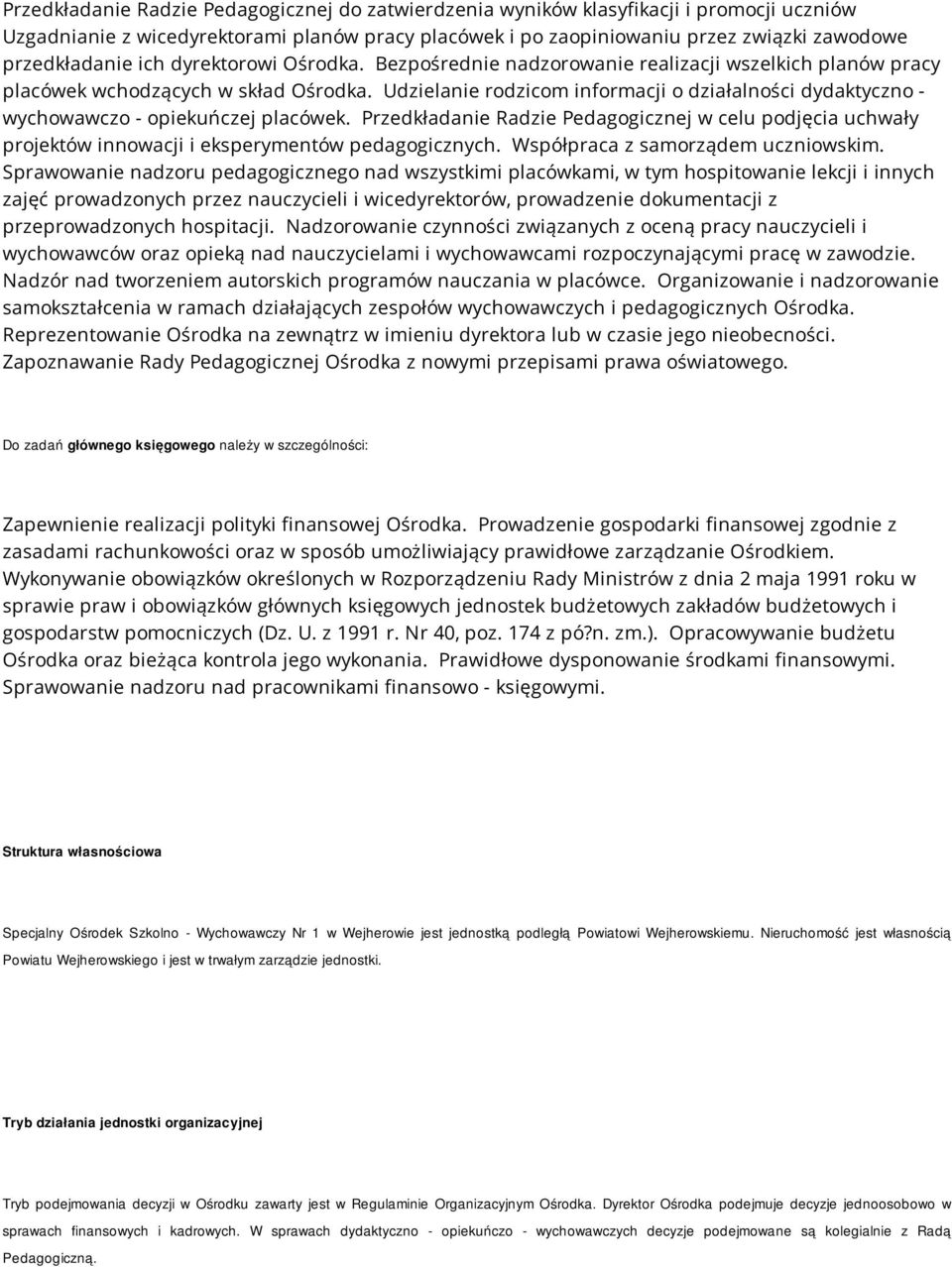 Udzielanie rodzicom informacji o działalności dydaktyczno - wychowawczo - opiekuńczej placówek.