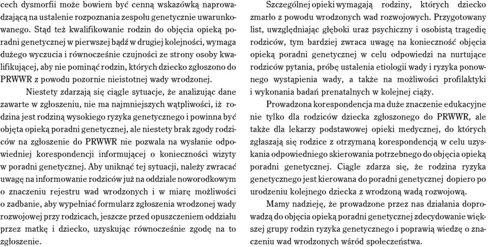 pominąć rodzin, których dziecko zgłoszono do PRWWR z powodu pozornie nieistotnej wady wrodzonej.