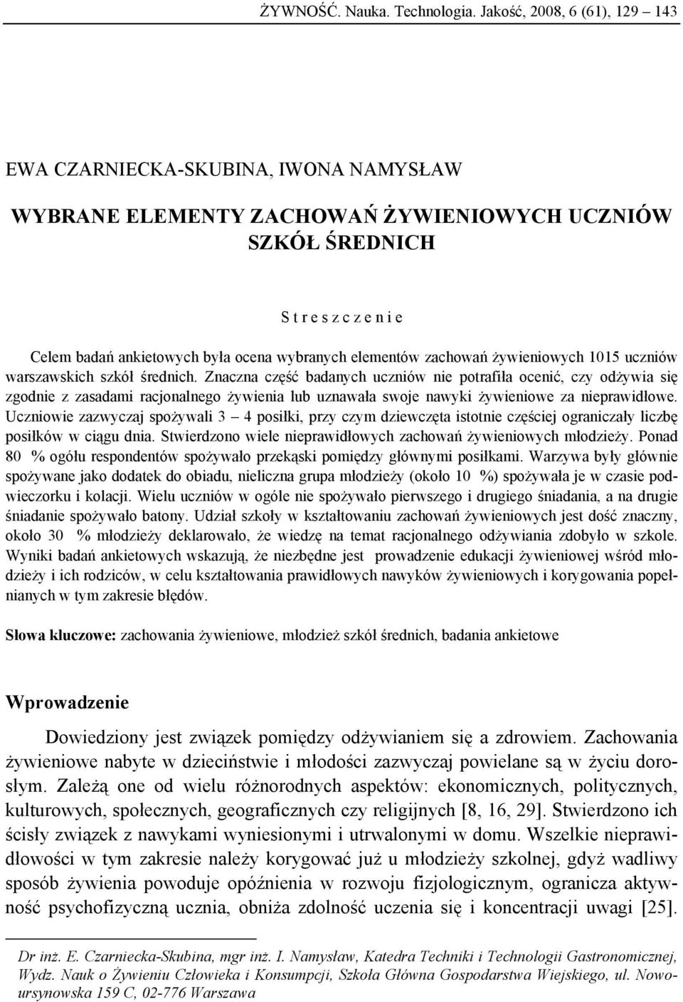 elementów zachowań żywieniowych 1015 uczniów warszawskich szkół średnich.