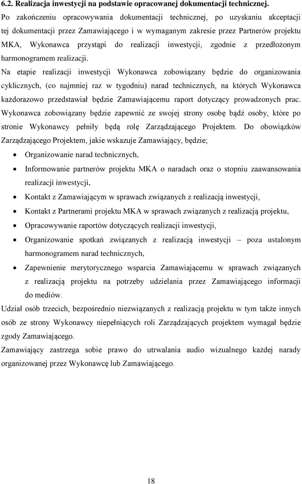 realizacji inwestycji, zgodnie z przedłożonym harmonogramem realizacji.