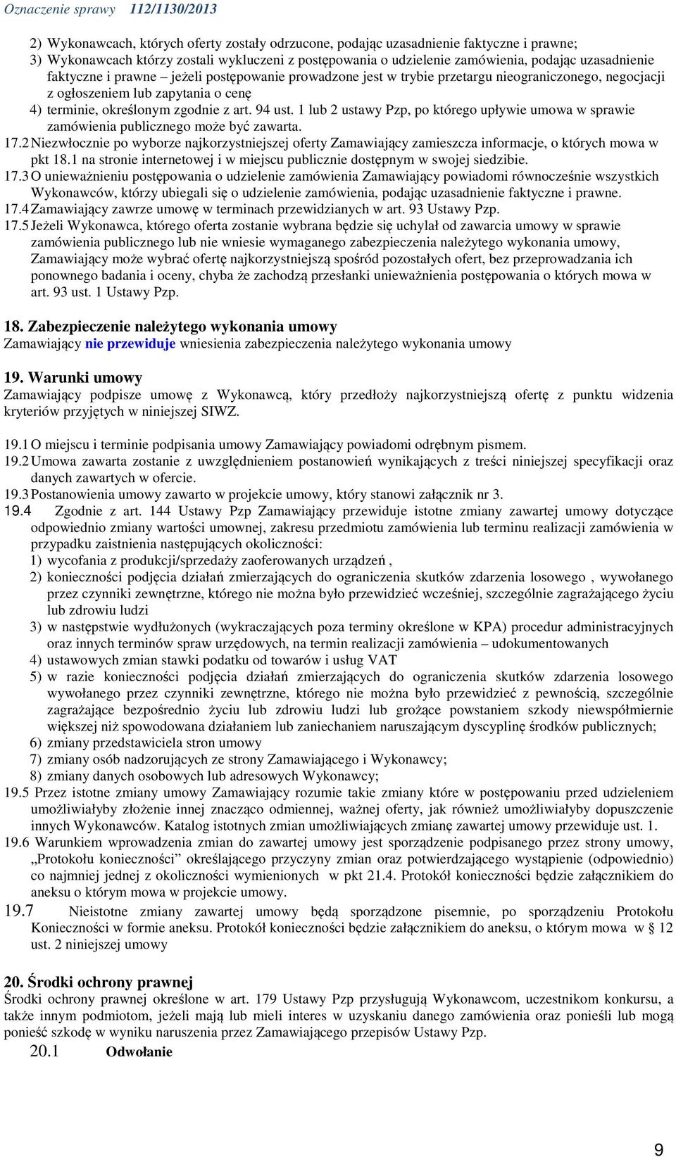 1 lub 2 ustawy Pzp, po którego upływie umowa w sprawie zamówienia publicznego może być zawarta. 17.