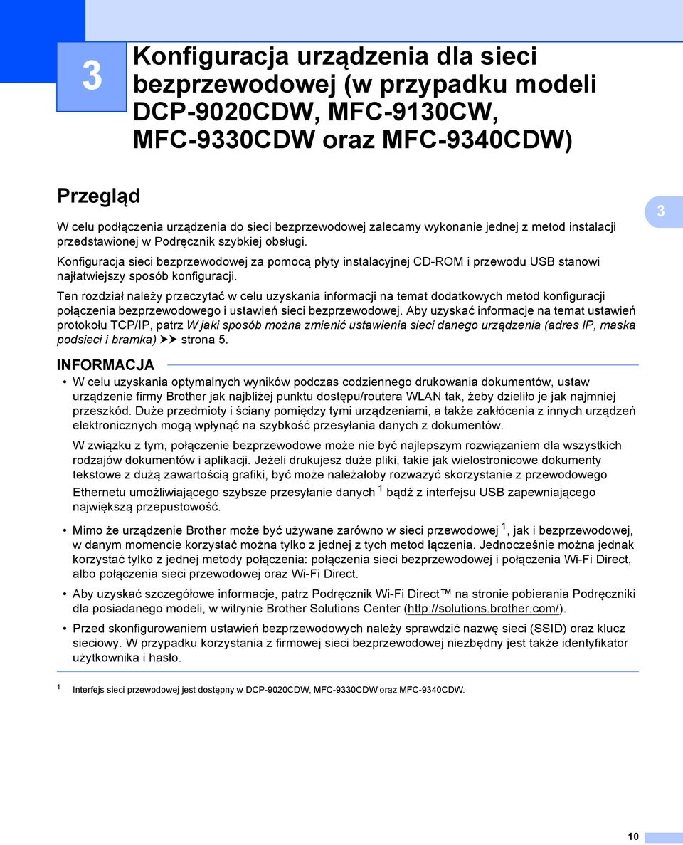 Konfiguracja sieci bezprzewodowej za pomocą płyty instalacyjnej CD-ROM i przewodu USB stanowi najłatwiejszy sposób konfiguracji.