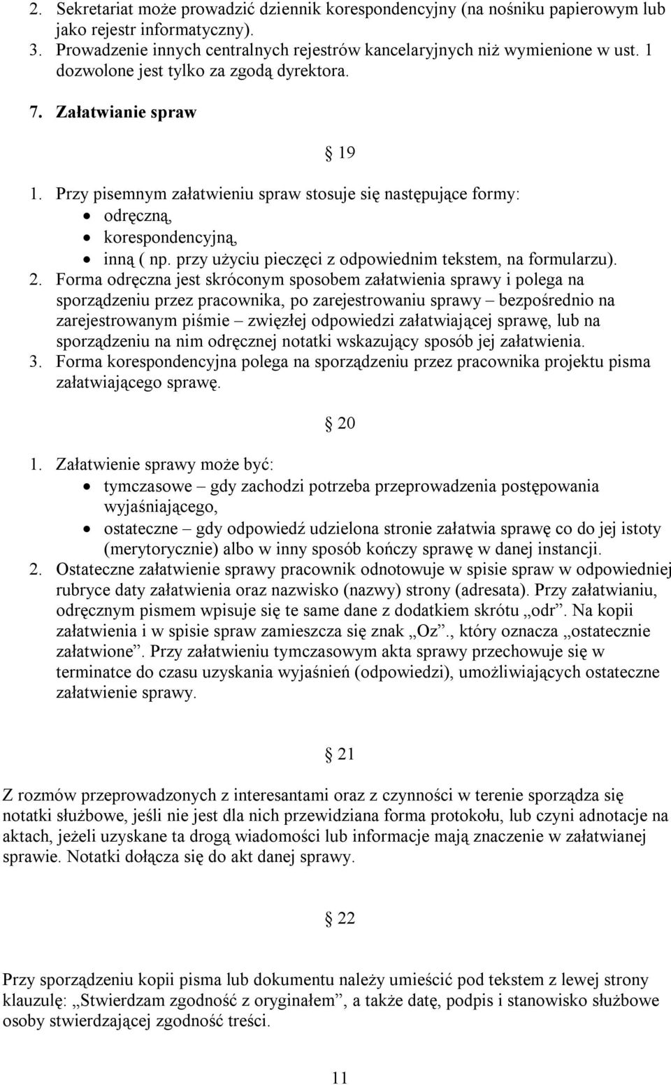 przy użyciu pieczęci z odpowiednim tekstem, na formularzu). 2.