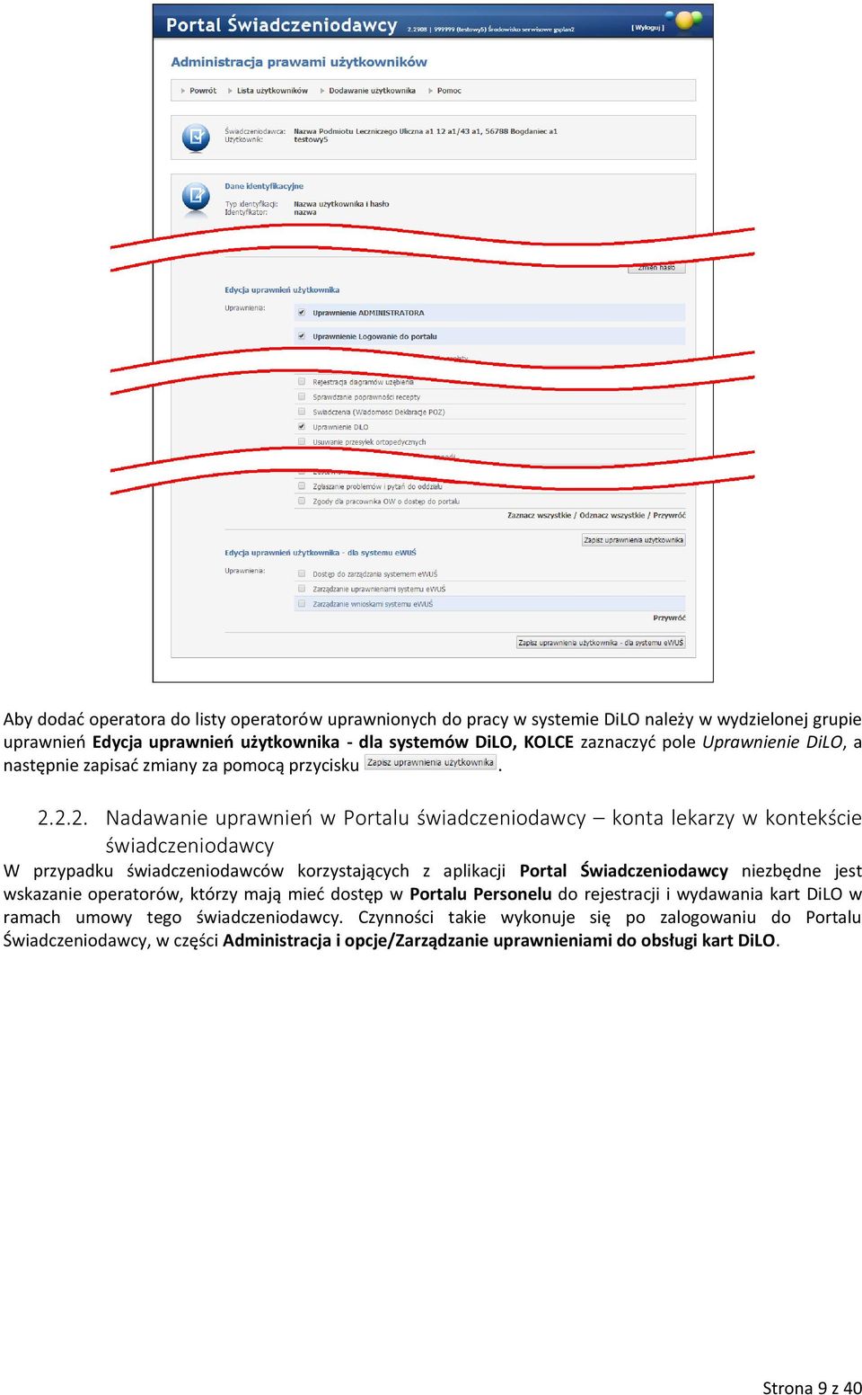 2.2. Nadawanie uprawnień w Portalu świadczeniodawcy konta lekarzy w kontekście świadczeniodawcy W przypadku świadczeniodawców korzystających z aplikacji Portal Świadczeniodawcy niezbędne