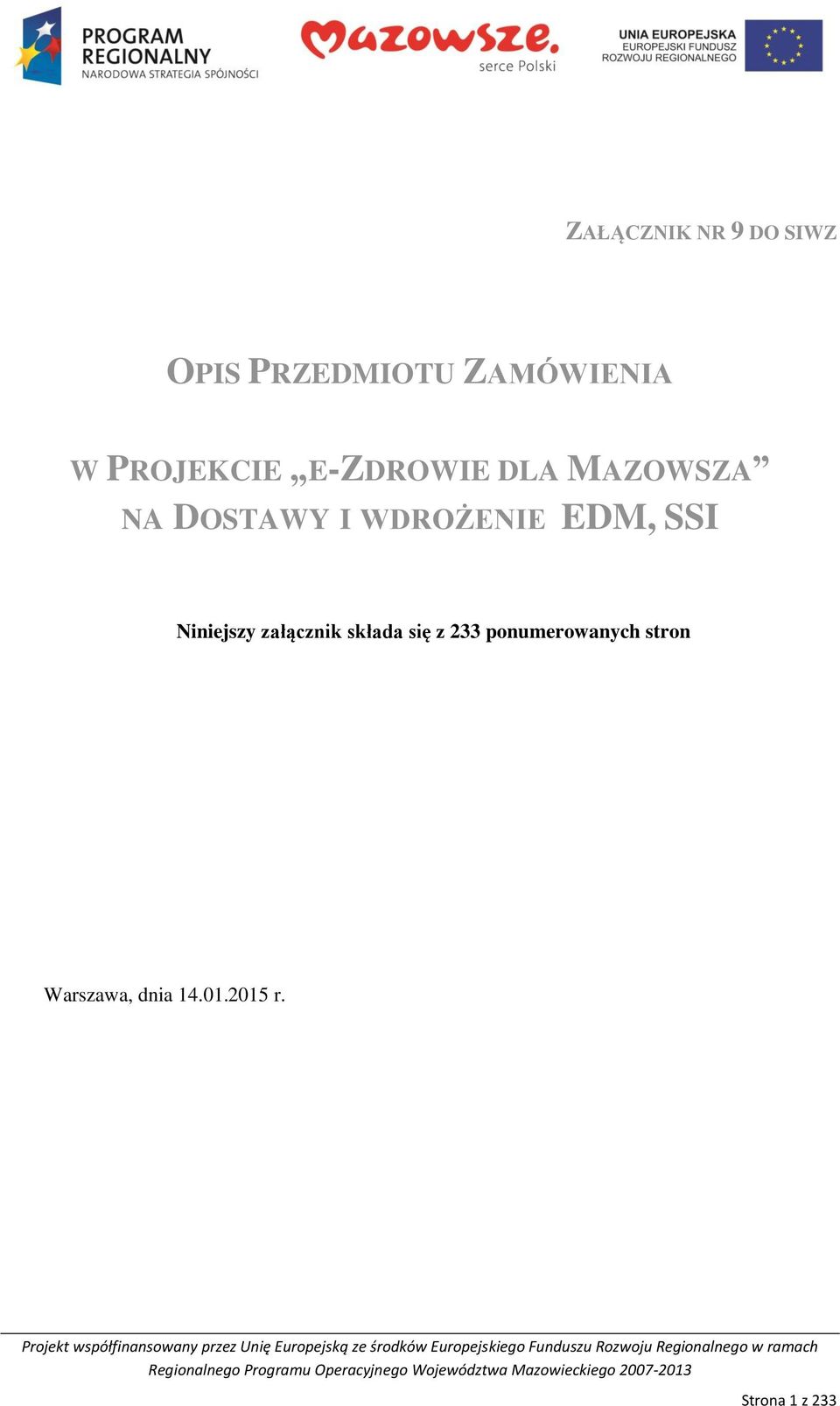 WDROŻENIE EDM, SSI Niniejszy załącznik składa się z