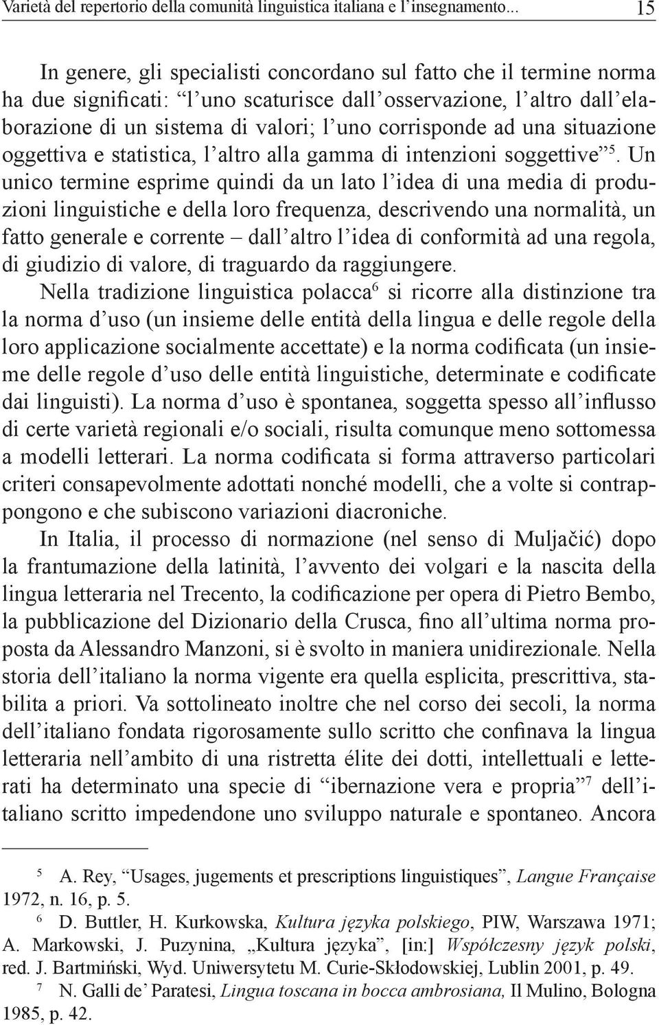 ad una situazione oggettiva e statistica, l altro alla gamma di intenzioni soggettive 5.