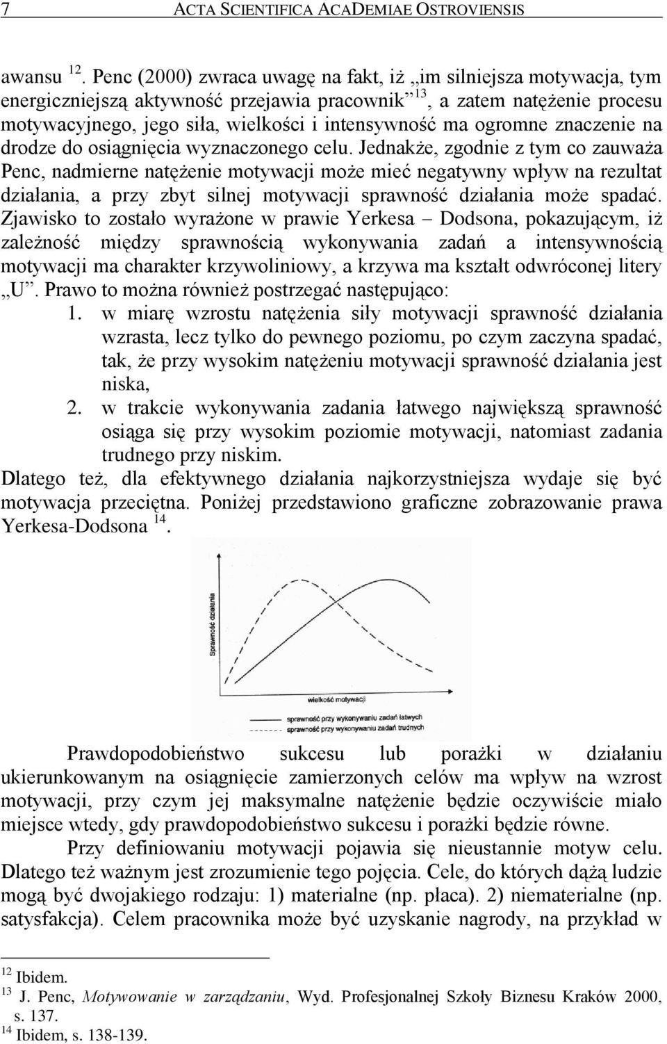 ogromne znaczenie na drodze do osiągnięcia wyznaczonego celu.