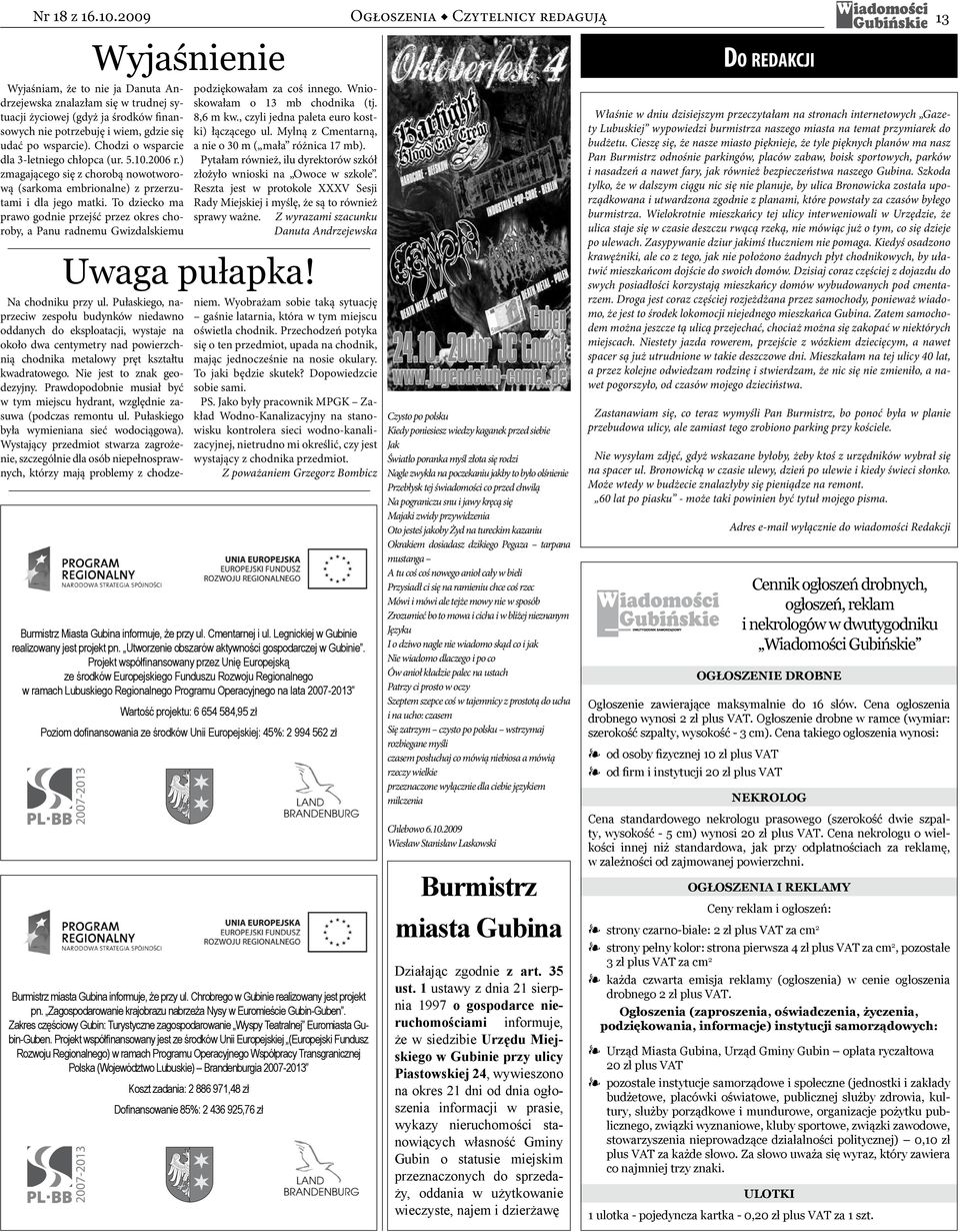 wsparcie). Chodzi o wsparcie dla 3-letniego chłopca (ur. 5.10.2006 r.) zmagającego się z chorobą nowotworową (sarkoma embrionalne) z przerzutami i dla jego matki.