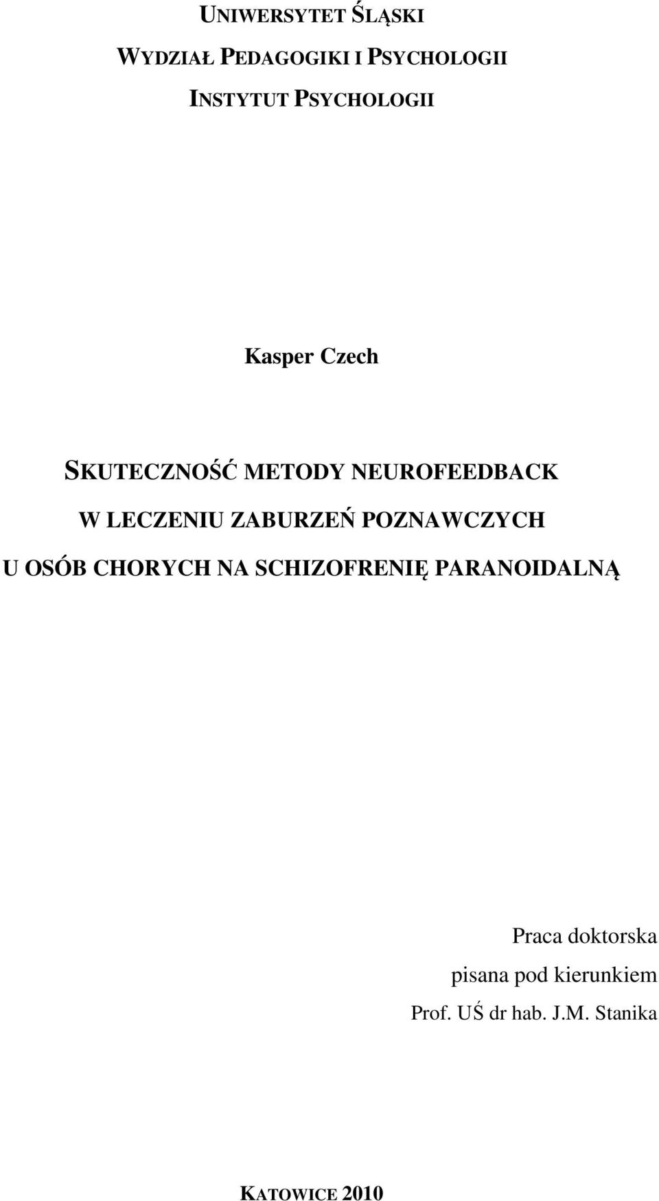 ZABURZEŃ POZNAWCZYCH U OSÓB CHORYCH NA SCHIZOFRENIĘ PARANOIDALNĄ