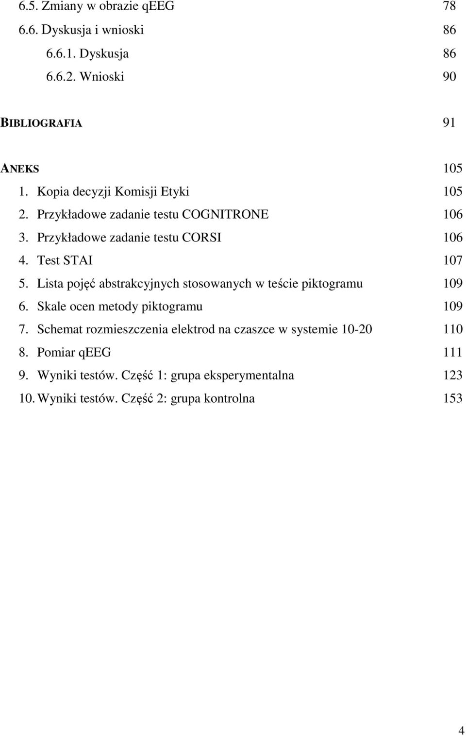 Lista pojęć abstrakcyjnych stosowanych w teście piktogramu 109 6. Skale ocen metody piktogramu 109 7.