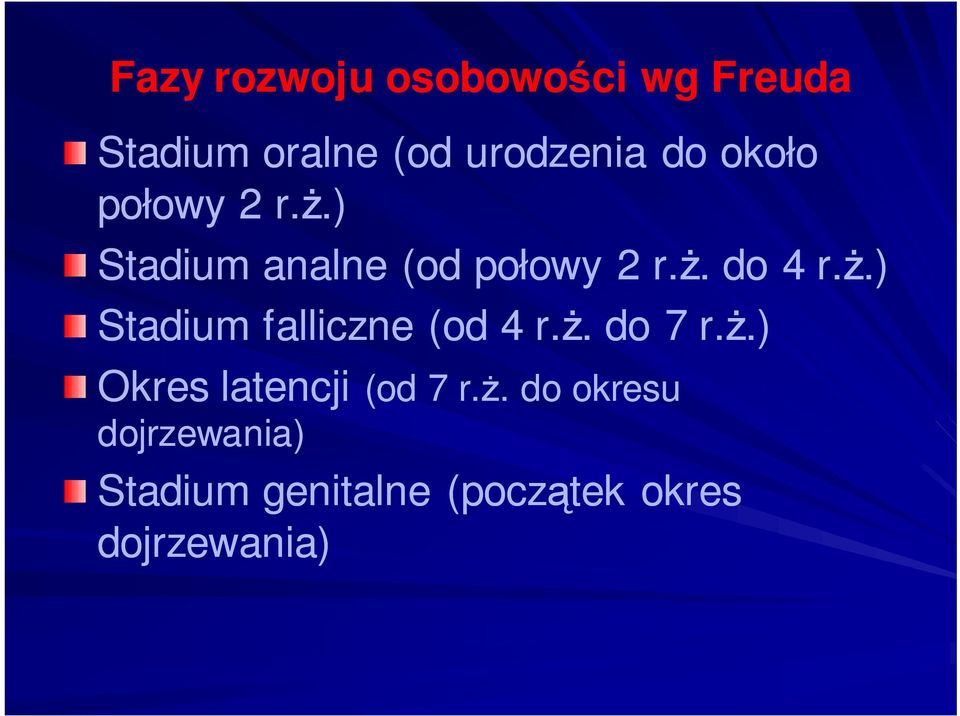 .. do 7 r..).) Okres latencji (od 7 dojrzewania) (od 7 r.