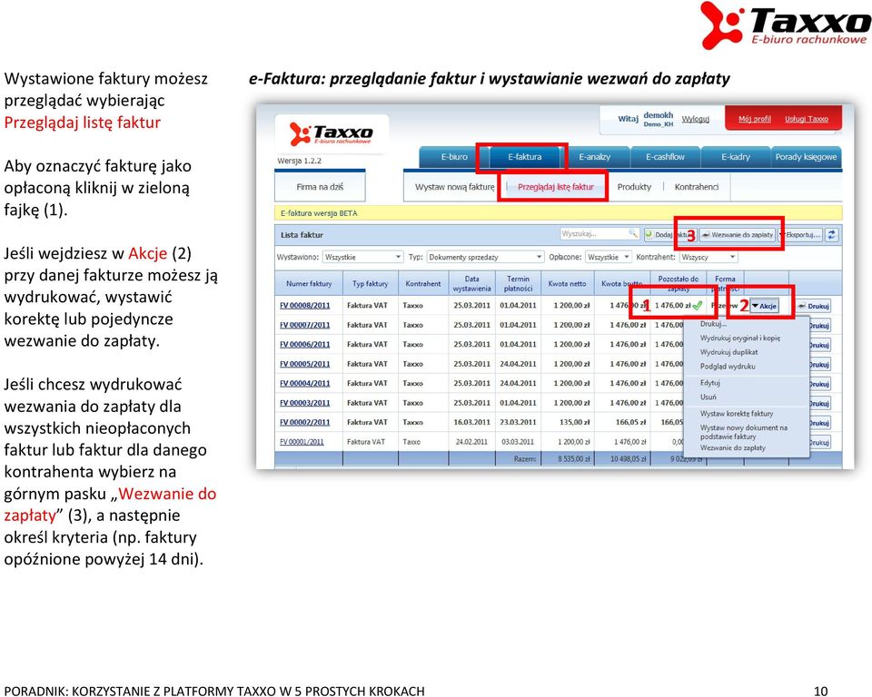e-faktura: przeglądanie faktur i wystawianie wezwao do zapłaty 3 1 2 Jeśli chcesz wydrukowad wezwania do zapłaty dla wszystkich nieopłaconych faktur lub