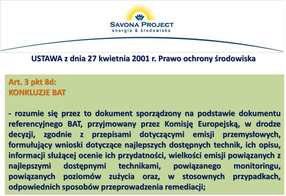 drodze decyzji, zgodnie z przepisami dotyczącymi emisji przemysłowych, formułujący wnioski dotyczące najlepszych dostępnych technik, ich opisu,