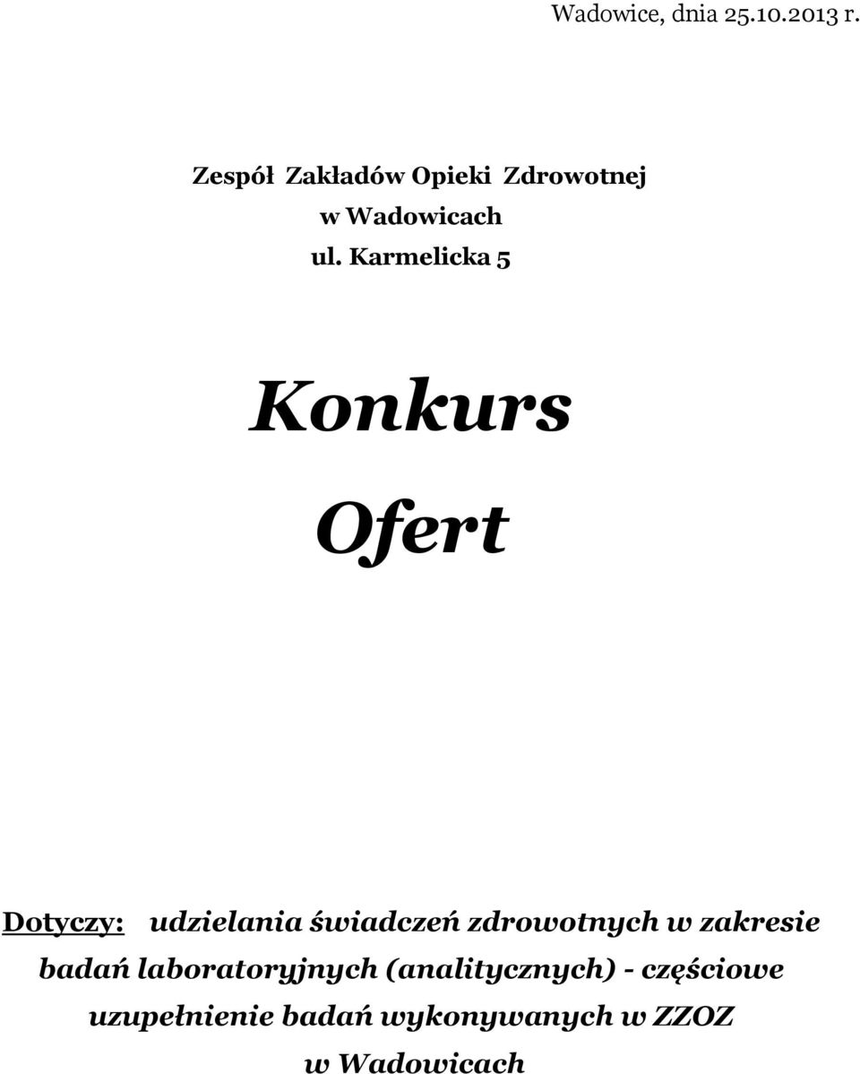 Karmelicka 5 Konkurs Ofert Dotyczy: udzielania świadczeń