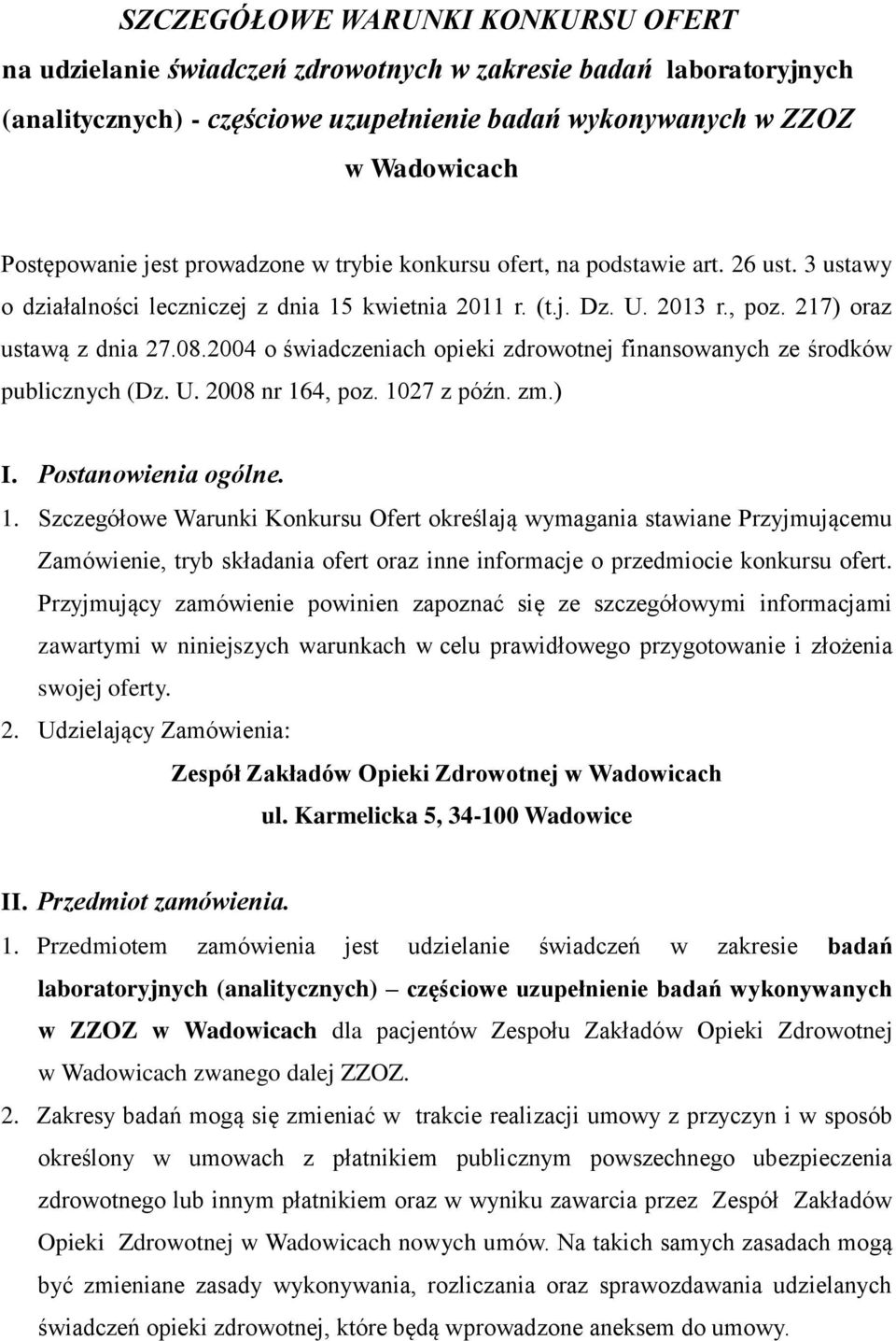 2004 o świadczeniach opieki zdrowotnej finansowanych ze środków publicznych (Dz. U. 2008 nr 16