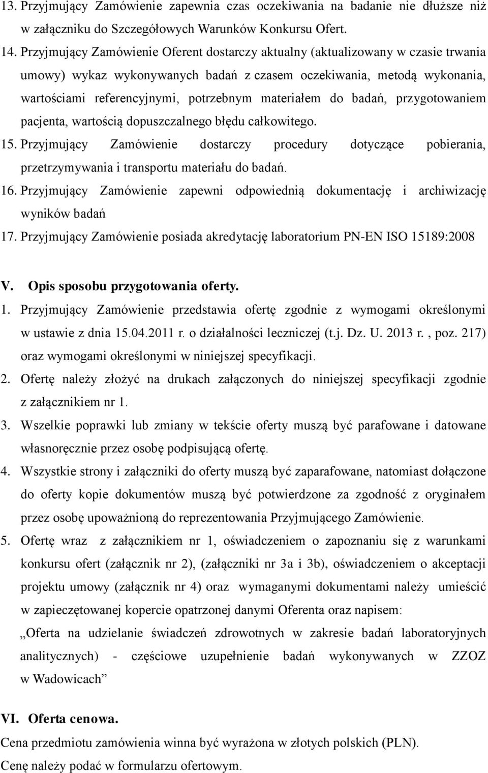 materiałem do badań, przygotowaniem pacjenta, wartością dopuszczalnego błędu całkowitego. 15.