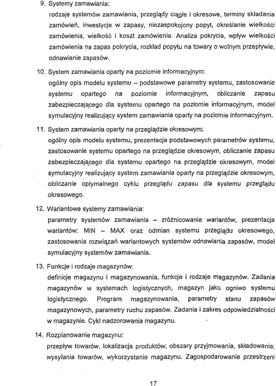 System zamawiania oparty na poziomie informacyjnym: ogolny opis modelu systemu - podstawowe parametry systemu, zastosowanie systernu opartego na poziomie informacyjnym, obliczanie zapasu