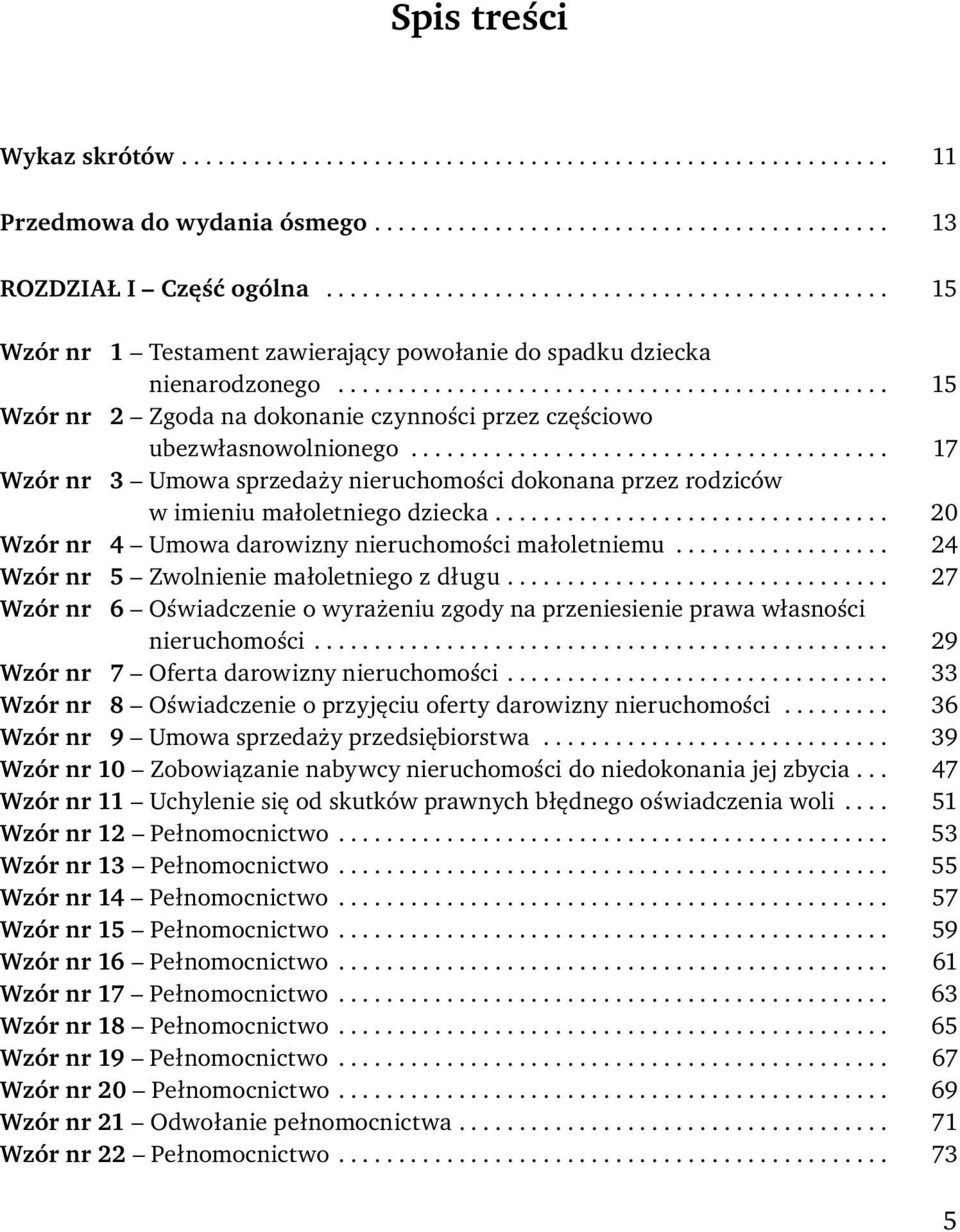 ............................................. 15 Wzór nr 2 Zgoda na dokonanie czynności przez częściowo ubezwłasnowolnionego.